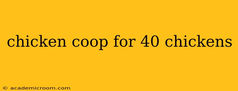 chicken coop for 40 chickens