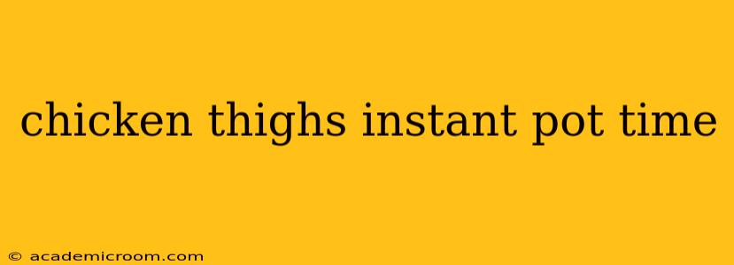 chicken thighs instant pot time