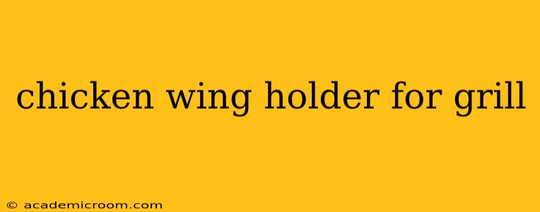 chicken wing holder for grill