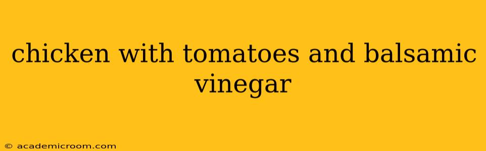 chicken with tomatoes and balsamic vinegar