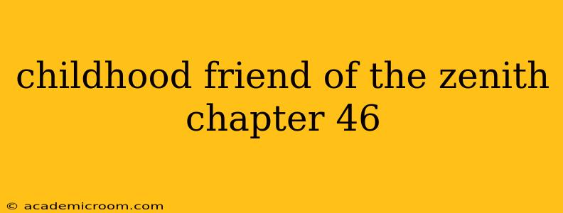 childhood friend of the zenith chapter 46