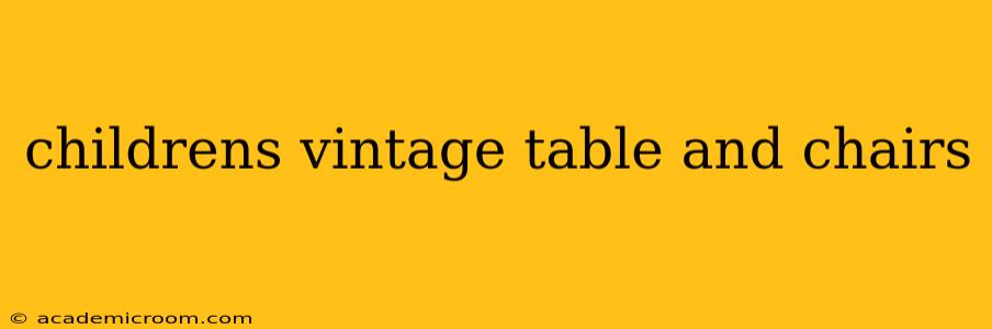 childrens vintage table and chairs