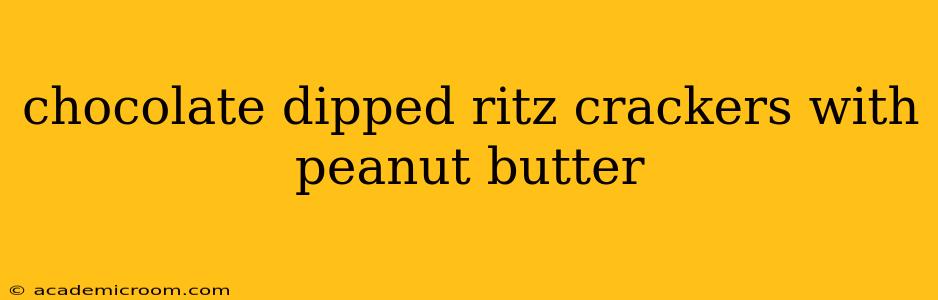 chocolate dipped ritz crackers with peanut butter