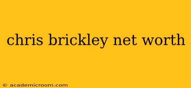 chris brickley net worth