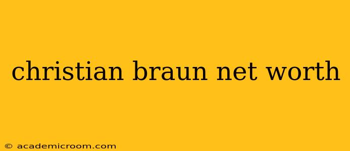 christian braun net worth