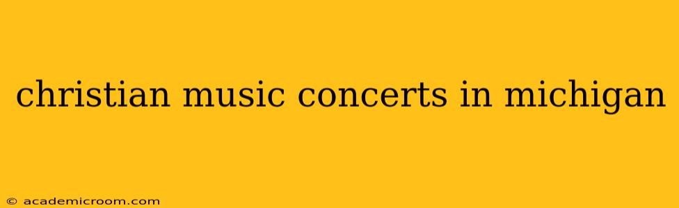 christian music concerts in michigan