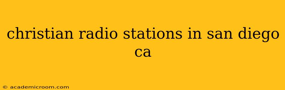 christian radio stations in san diego ca