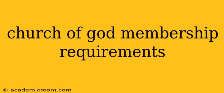 church of god membership requirements