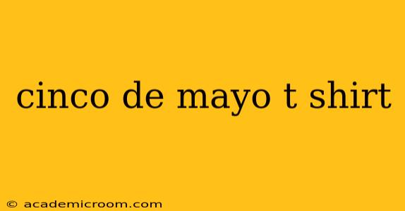 cinco de mayo t shirt