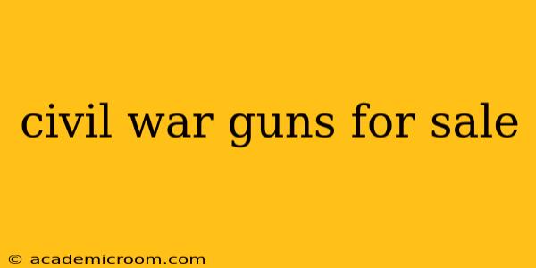 civil war guns for sale