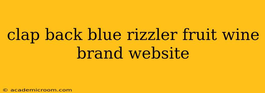 clap back blue rizzler fruit wine brand website