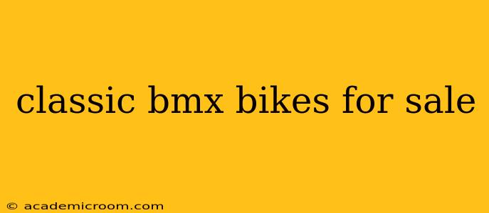 classic bmx bikes for sale