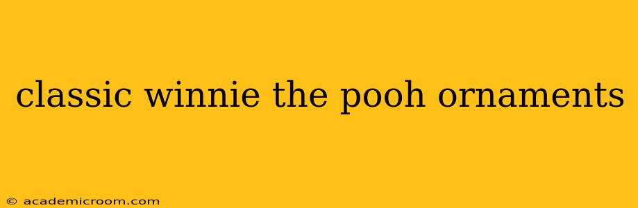 classic winnie the pooh ornaments