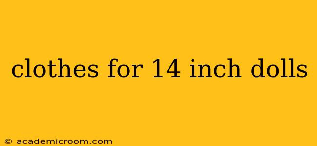 clothes for 14 inch dolls