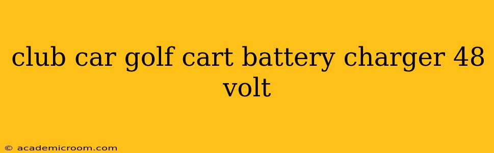 club car golf cart battery charger 48 volt