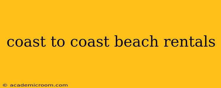 coast to coast beach rentals