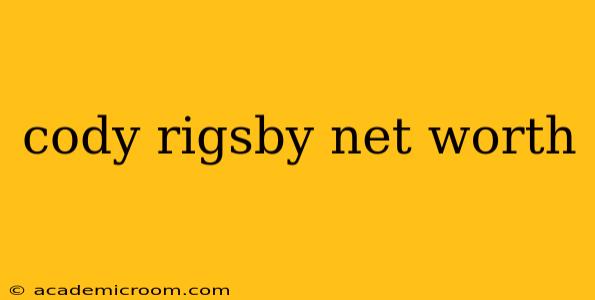 cody rigsby net worth