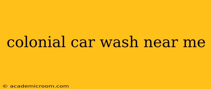 colonial car wash near me