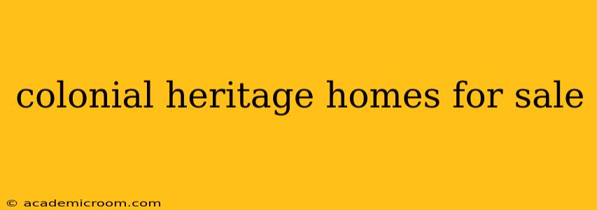 colonial heritage homes for sale