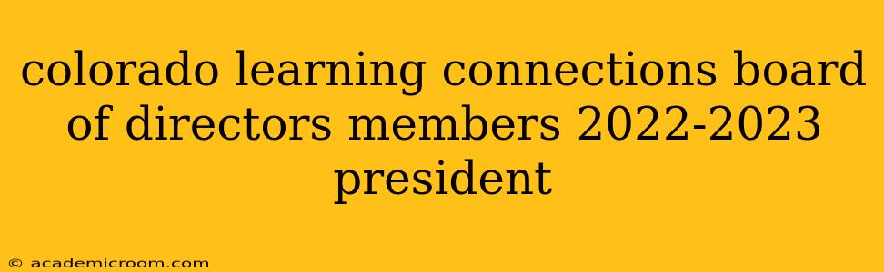 colorado learning connections board of directors members 2022-2023 president