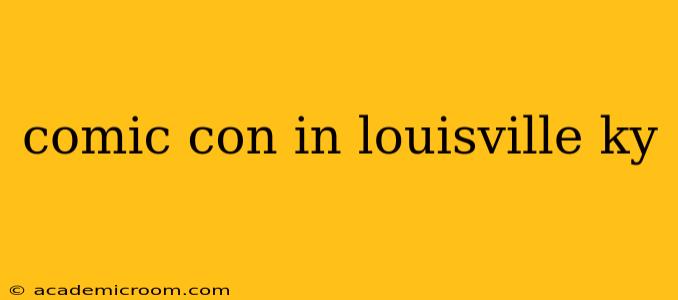 comic con in louisville ky