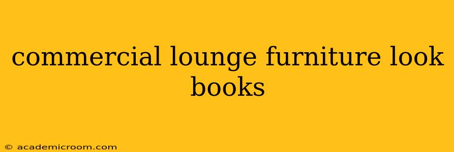 commercial lounge furniture look books