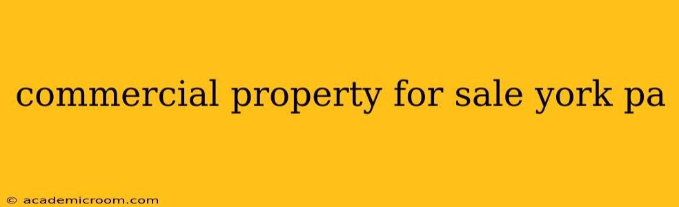 commercial property for sale york pa