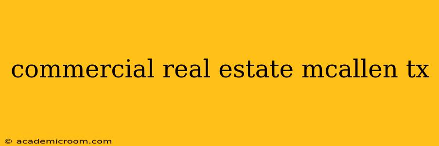 commercial real estate mcallen tx