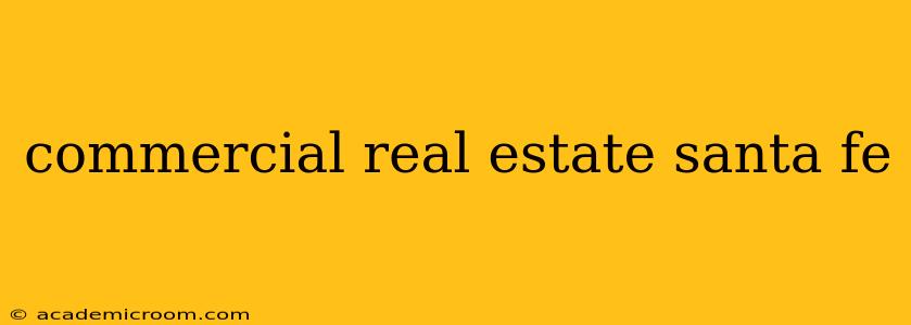 commercial real estate santa fe