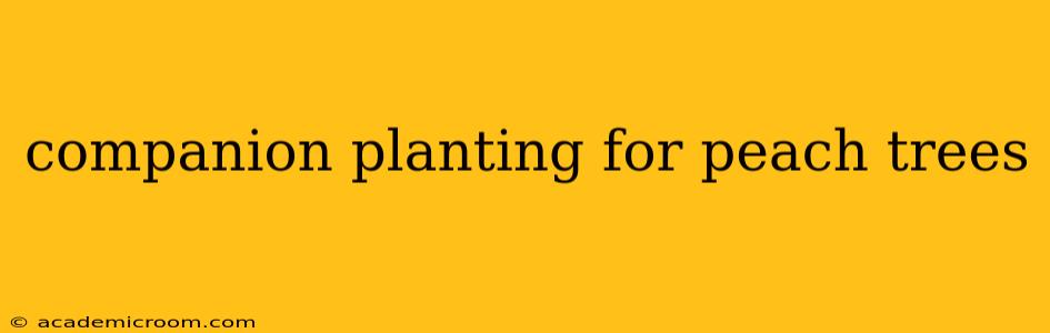 companion planting for peach trees