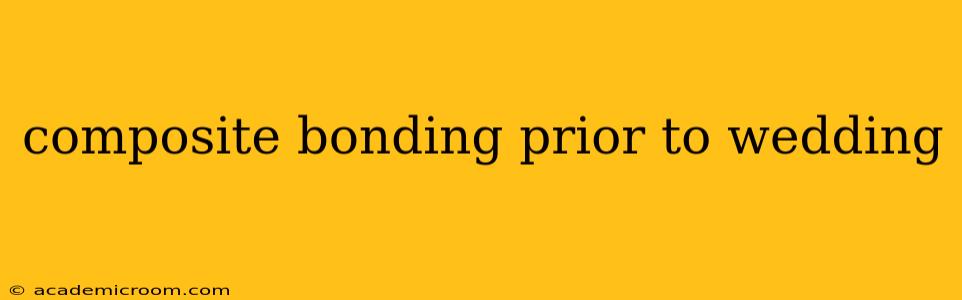 composite bonding prior to wedding