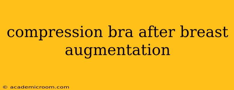 compression bra after breast augmentation