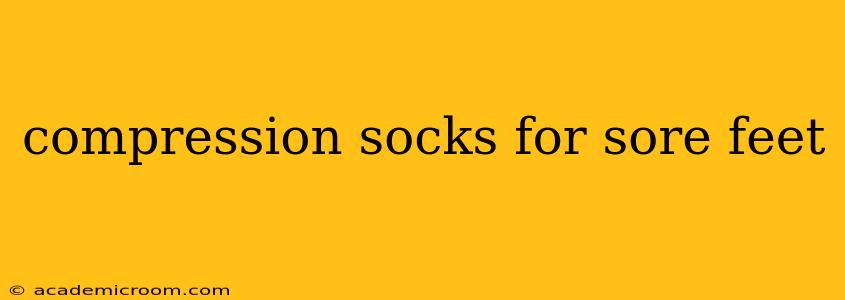compression socks for sore feet