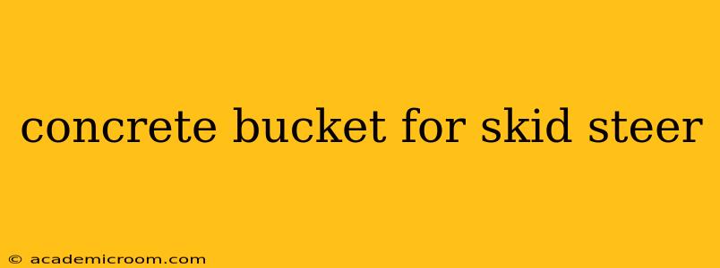 concrete bucket for skid steer