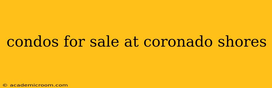 condos for sale at coronado shores