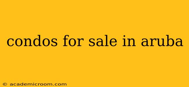 condos for sale in aruba