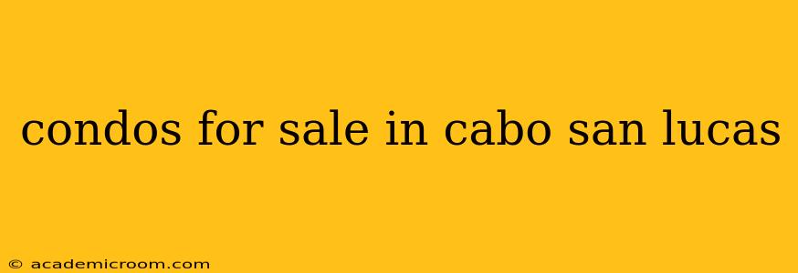condos for sale in cabo san lucas