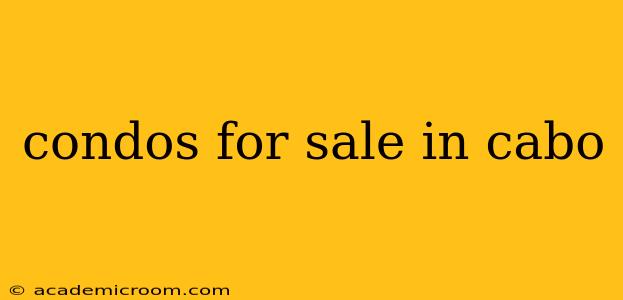 condos for sale in cabo