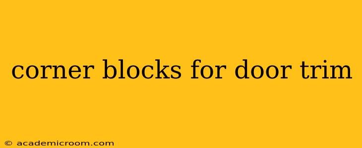 corner blocks for door trim