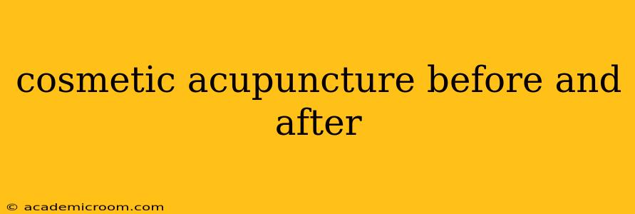 cosmetic acupuncture before and after
