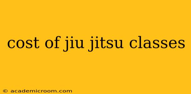 cost of jiu jitsu classes