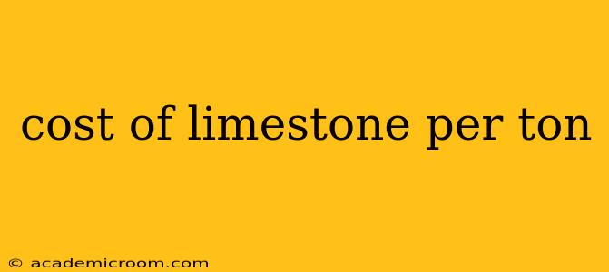 cost of limestone per ton