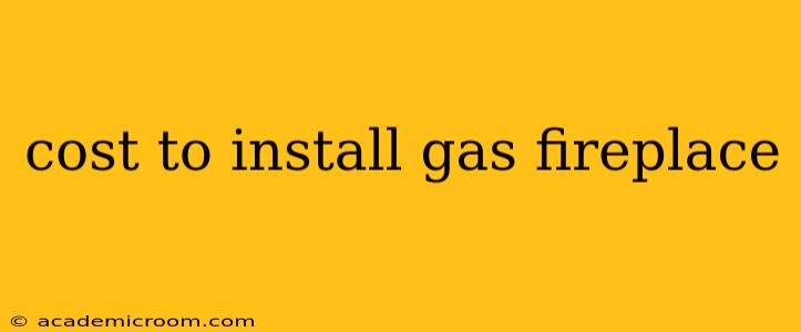 cost to install gas fireplace