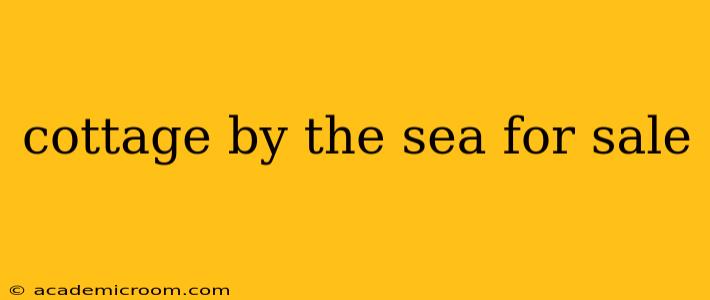 cottage by the sea for sale