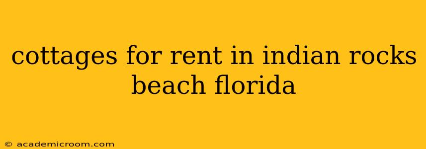 cottages for rent in indian rocks beach florida