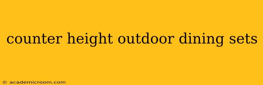 counter height outdoor dining sets