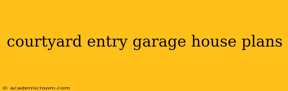 courtyard entry garage house plans