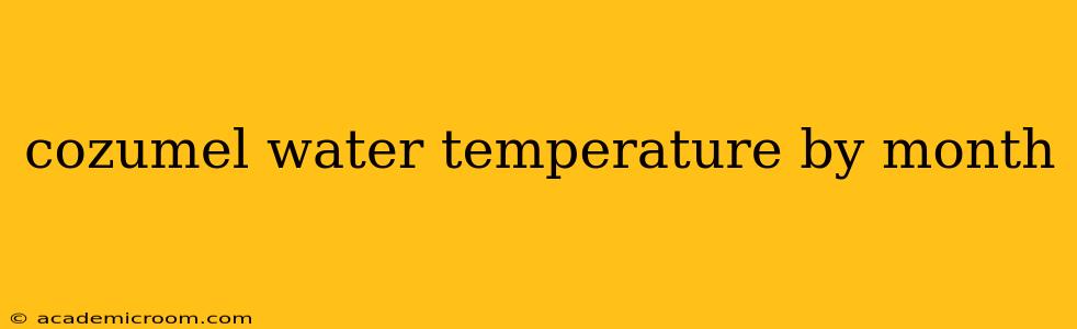 cozumel water temperature by month