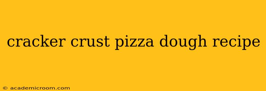 cracker crust pizza dough recipe