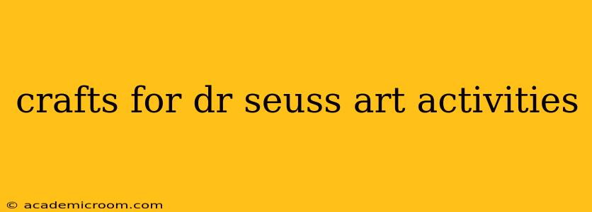 crafts for dr seuss art activities